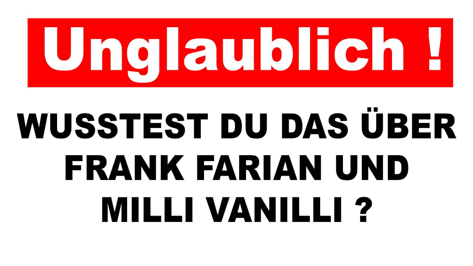 Alles über Frank Farian, Milli Vanilli und und und